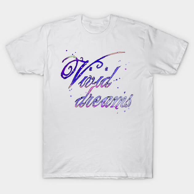 Vivid dreams T-Shirt by stefy